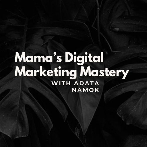 Mama’s Digital Marketing Mastery 